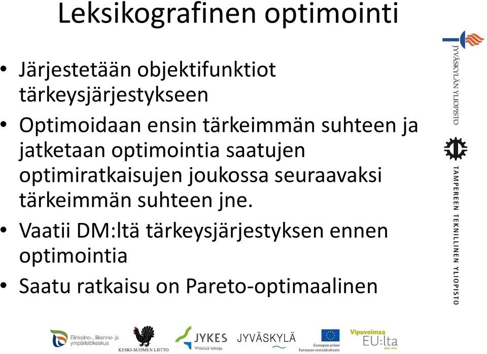 optimointia saatujen optimiratkaisujen joukossa seuraavaksi tärkeimmän