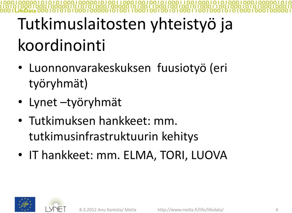 tutkimusinfrastruktuurin kehitys IT hankkeet: mm.