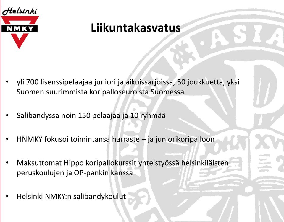 HNMKY fokusoi toimintansa harraste ja juniorikoripalloon Maksuttomat Hippo koripallokurssit