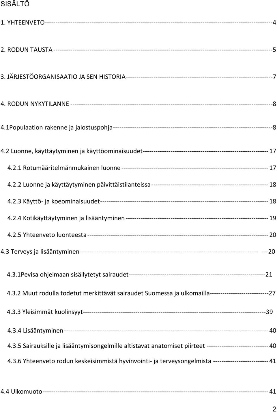 JÄRJESTÖORGANISAATIO JA SEN HISTORIA ---------------------------------------------------------------------7 4.