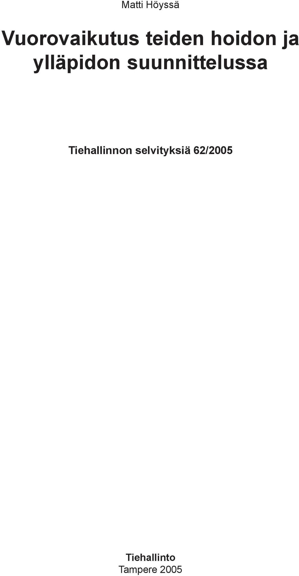 Tiehallinnon selvityksiä 62/2005 Tiehallinto