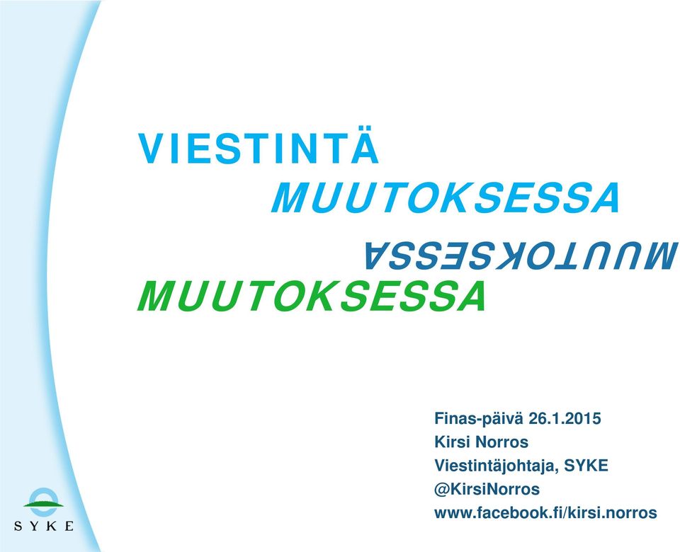 2015 Kirsi Norros Viestintäjohtaja,
