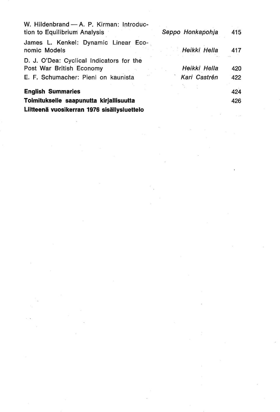 O'Dea: Cyclical Indicators for the Post War British Economy Heikki Hella 420 E. F.