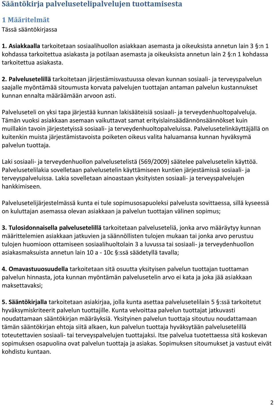 tarkoitettua asiakasta. 2.