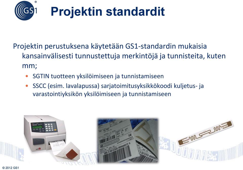 SGTIN tuotteen yksilöimiseen ja tunnistamiseen SSCC (esim.