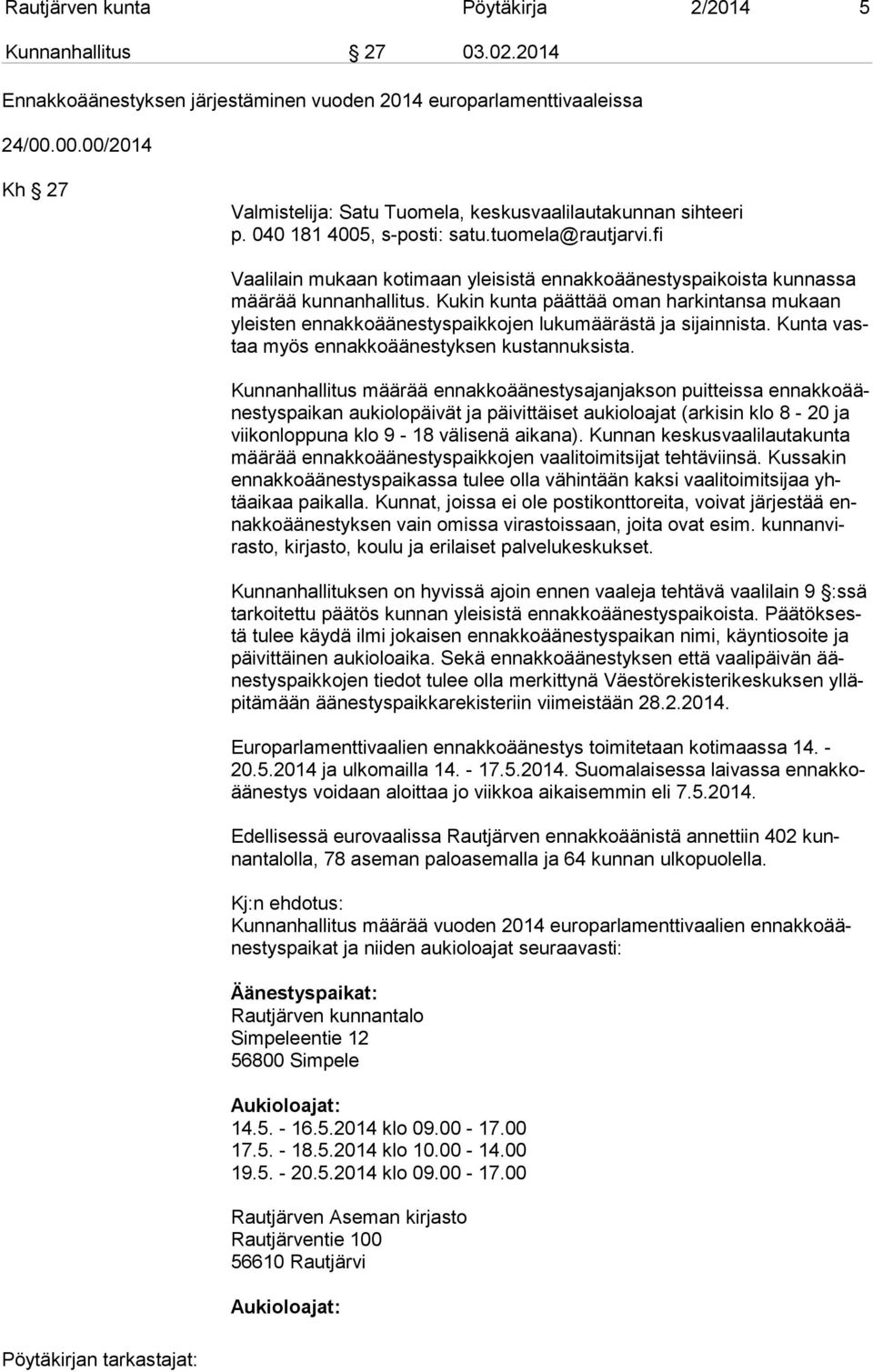 fi Vaalilain mukaan kotimaan yleisistä ennakkoäänestyspaikoista kunnassa mää rää kunnanhallitus.