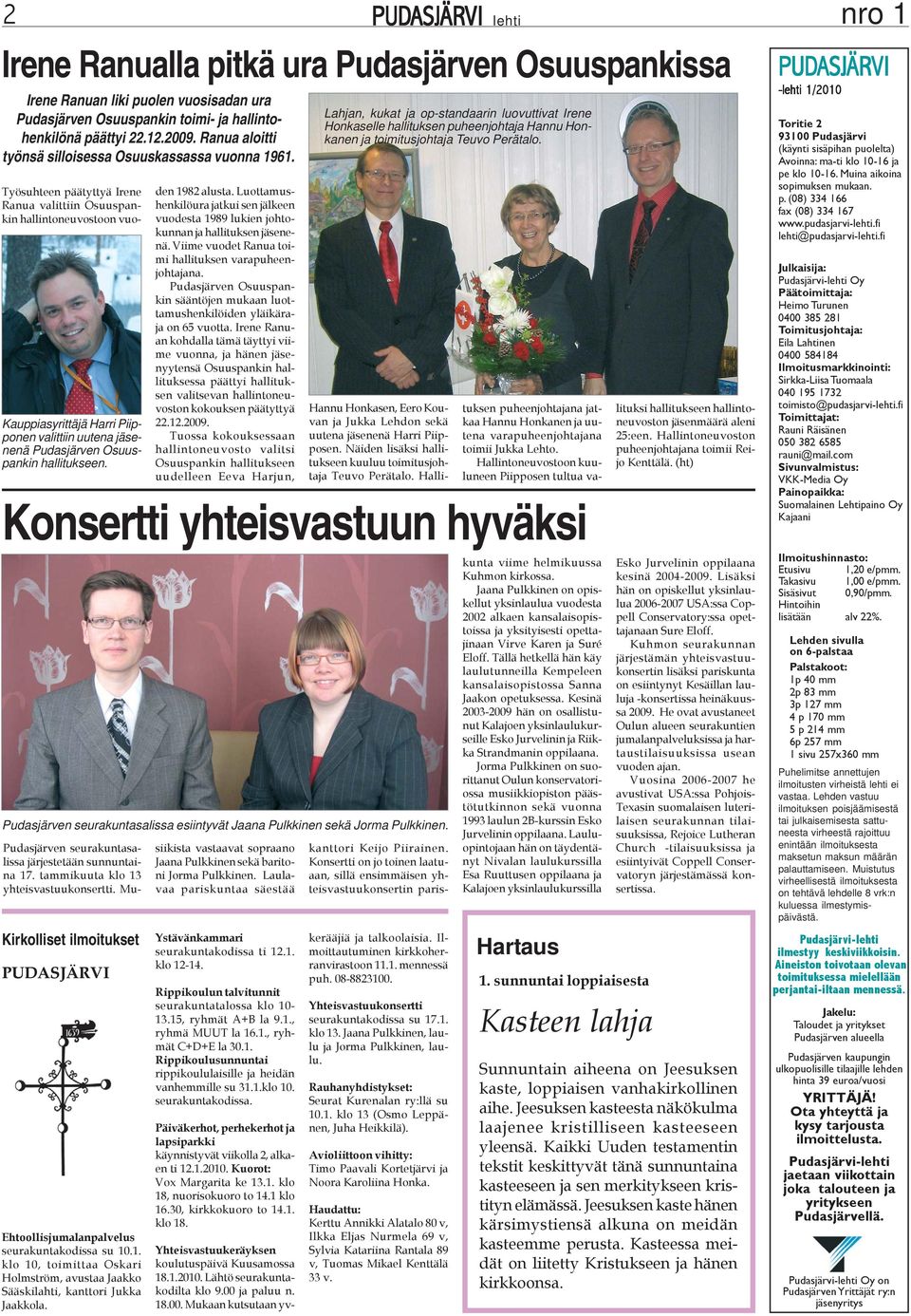 Työsuhteen päätyttyä Irene Ranua valittiin Osuuspankin hallintoneuvostoon vuo- Kauppiasyrittäjä Harri Piipponen valittiin uutena jäsenenä Pudasjärven Osuuspankin hallitukseen. den 1982 alusta.