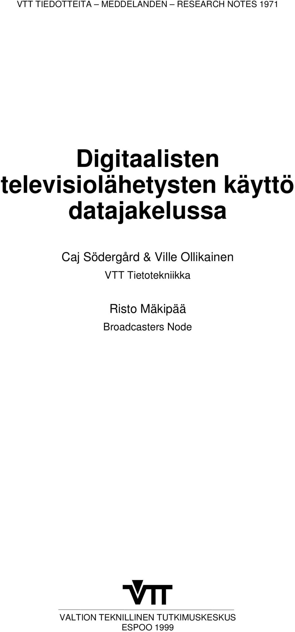 Caj Södergård & Ville Ollikainen VTT Tietotekniikka Risto