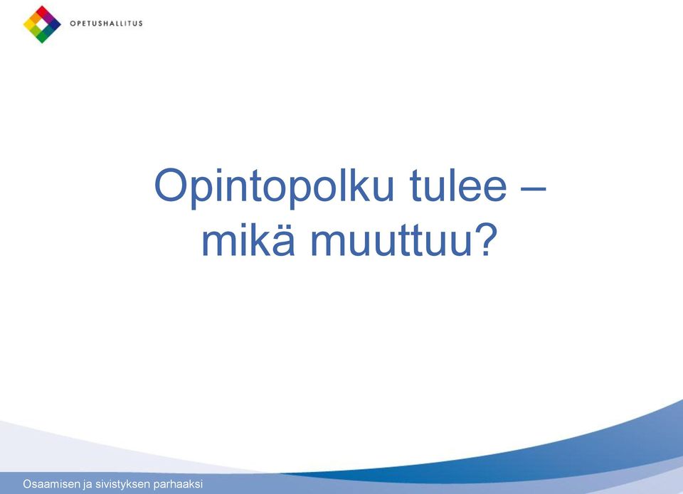 muuttuu?