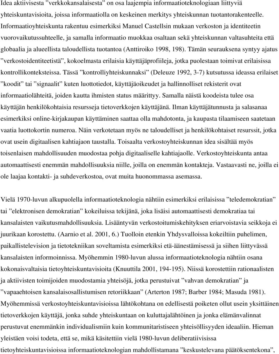 globaalia ja alueellista taloudellista tuotantoa (Anttiroiko 1998, 198).