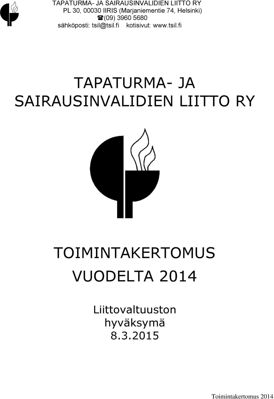 tsil@tsil.fi kotisivut: www.tsil.fi TAPATURMA- JA