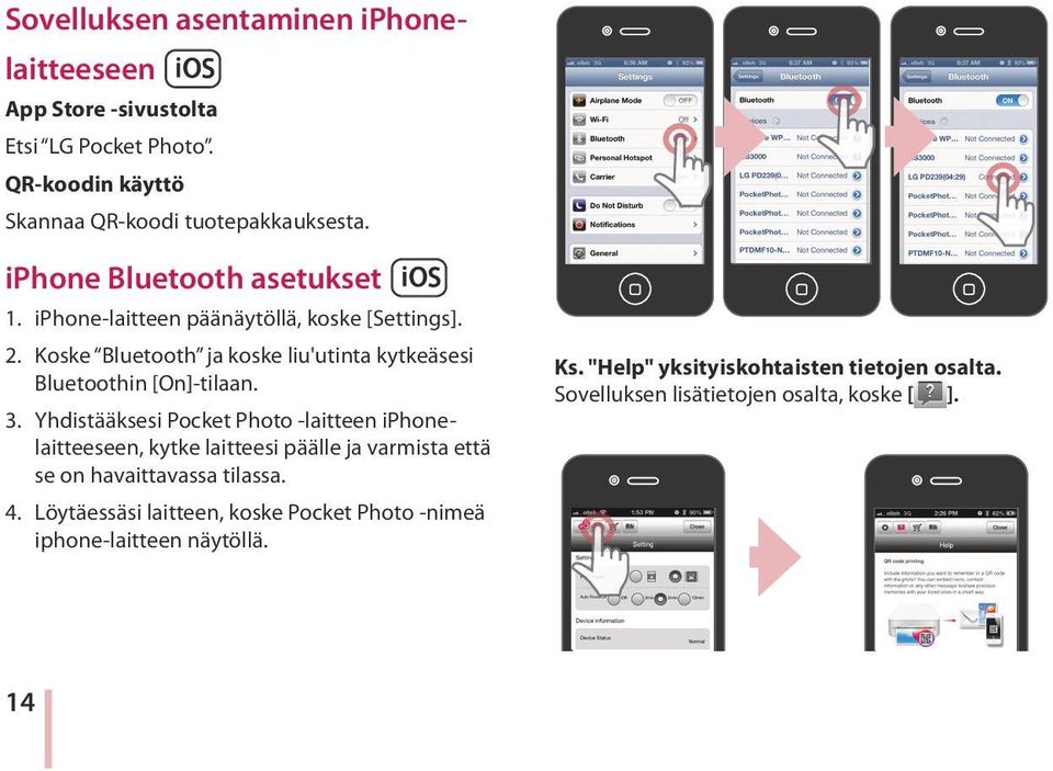 Koske Bluetooth ja koske liu'utinta kytkeäsesi Bluetoothin [On]-tilaan. 3.