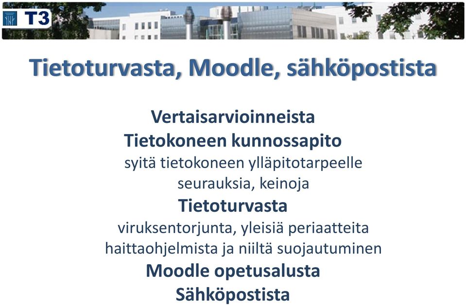 seurauksia, keinoja Tietoturvasta viruksentorjunta, yleisiä