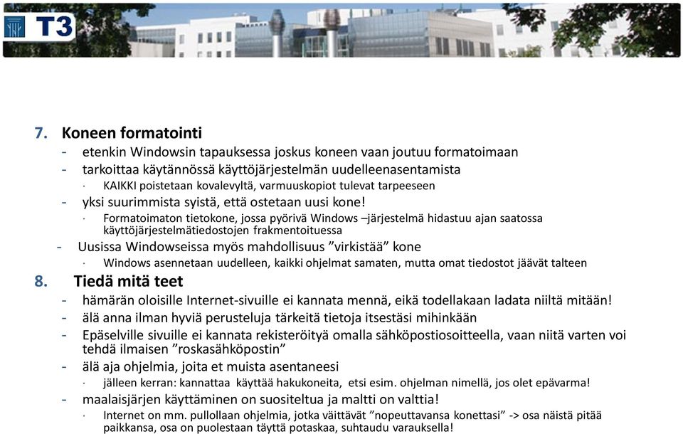 Formatoimaton tietokone, jossa pyörivä Windows järjestelmä hidastuu ajan saatossa käyttöjärjestelmätiedostojen frakmentoituessa - Uusissa Windowseissa myös mahdollisuus virkistää kone Windows