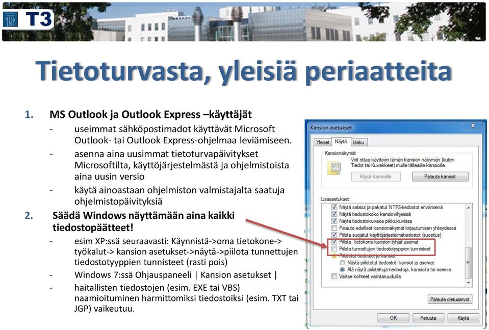 ohjelmistopäivityksiä 2. Säädä Windows näyttämään aina kaikki tiedostopäätteet!