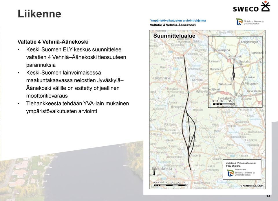 maakuntakaavassa nelostien Jyväskylä Äänekoski välille on esitetty ohjeellinen