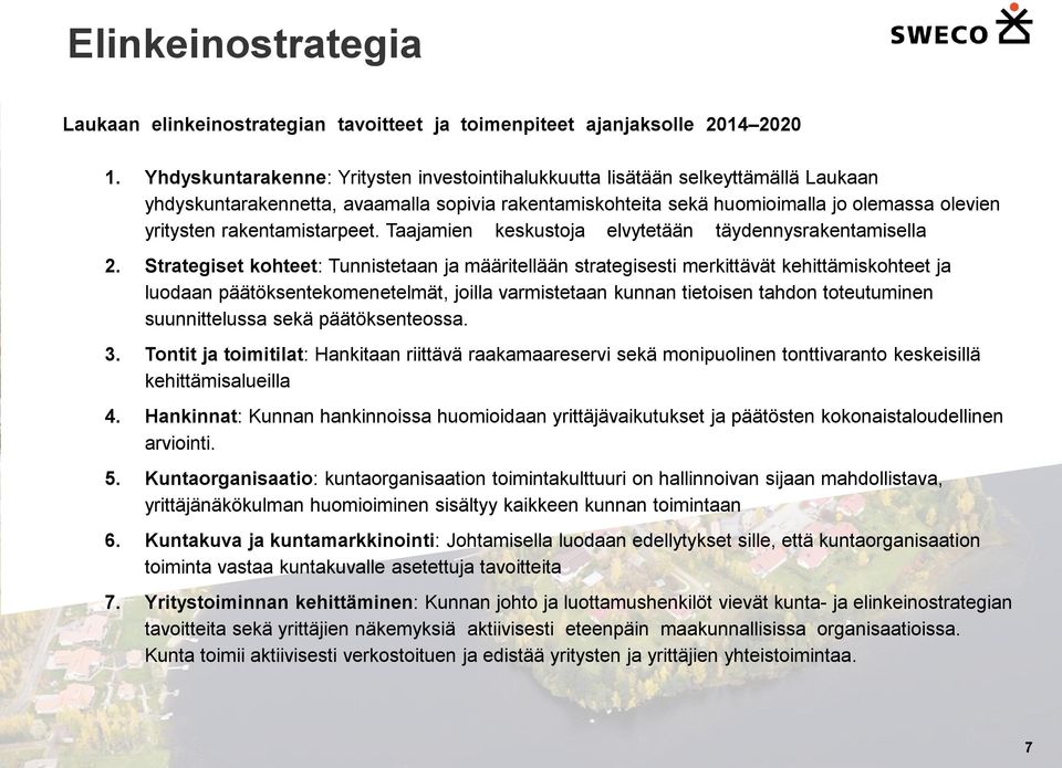 rakentamistarpeet. Taajamien keskustoja elvytetään täydennysrakentamisella 2.