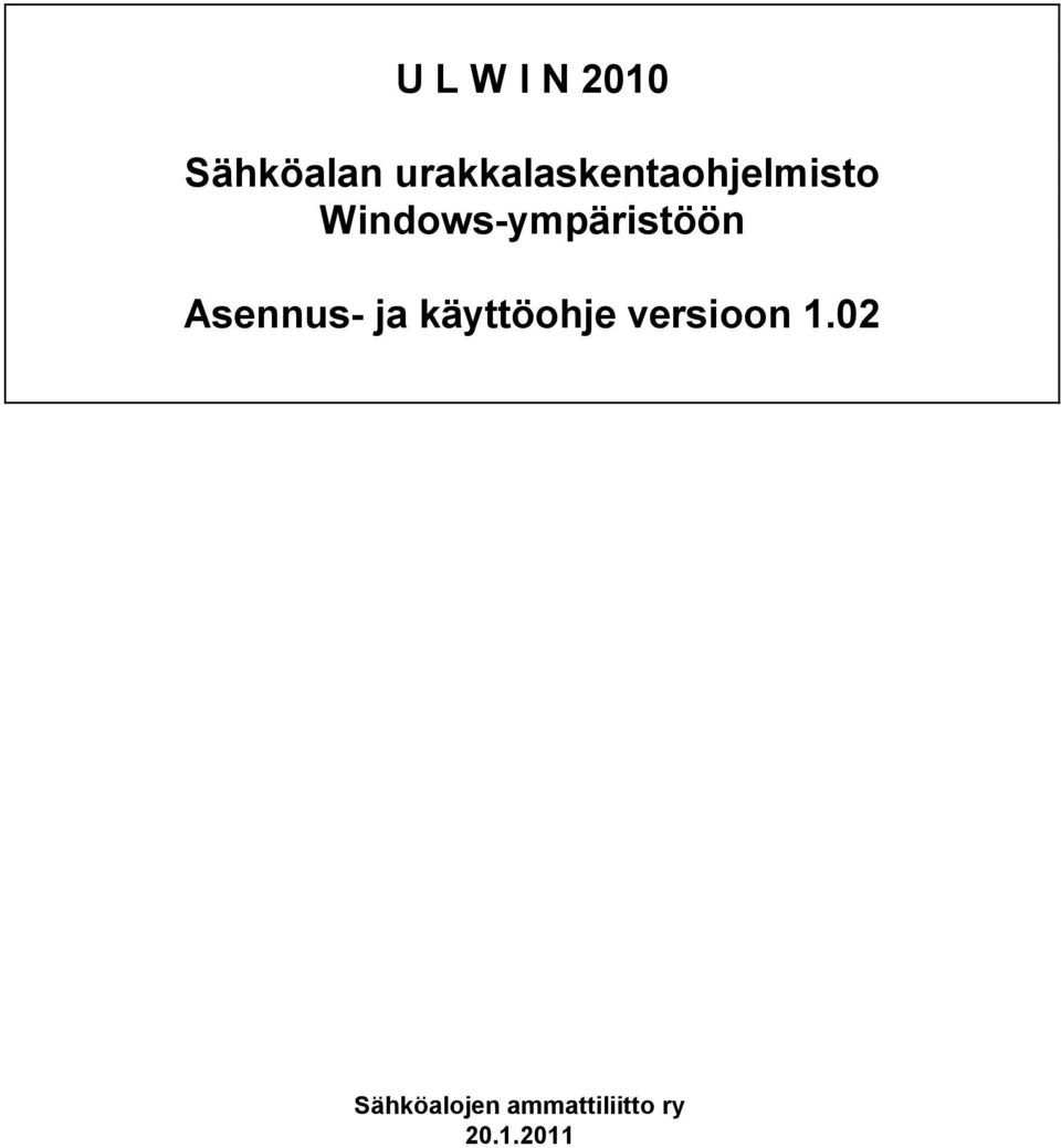 Windows-ympäristöön Asennus- ja