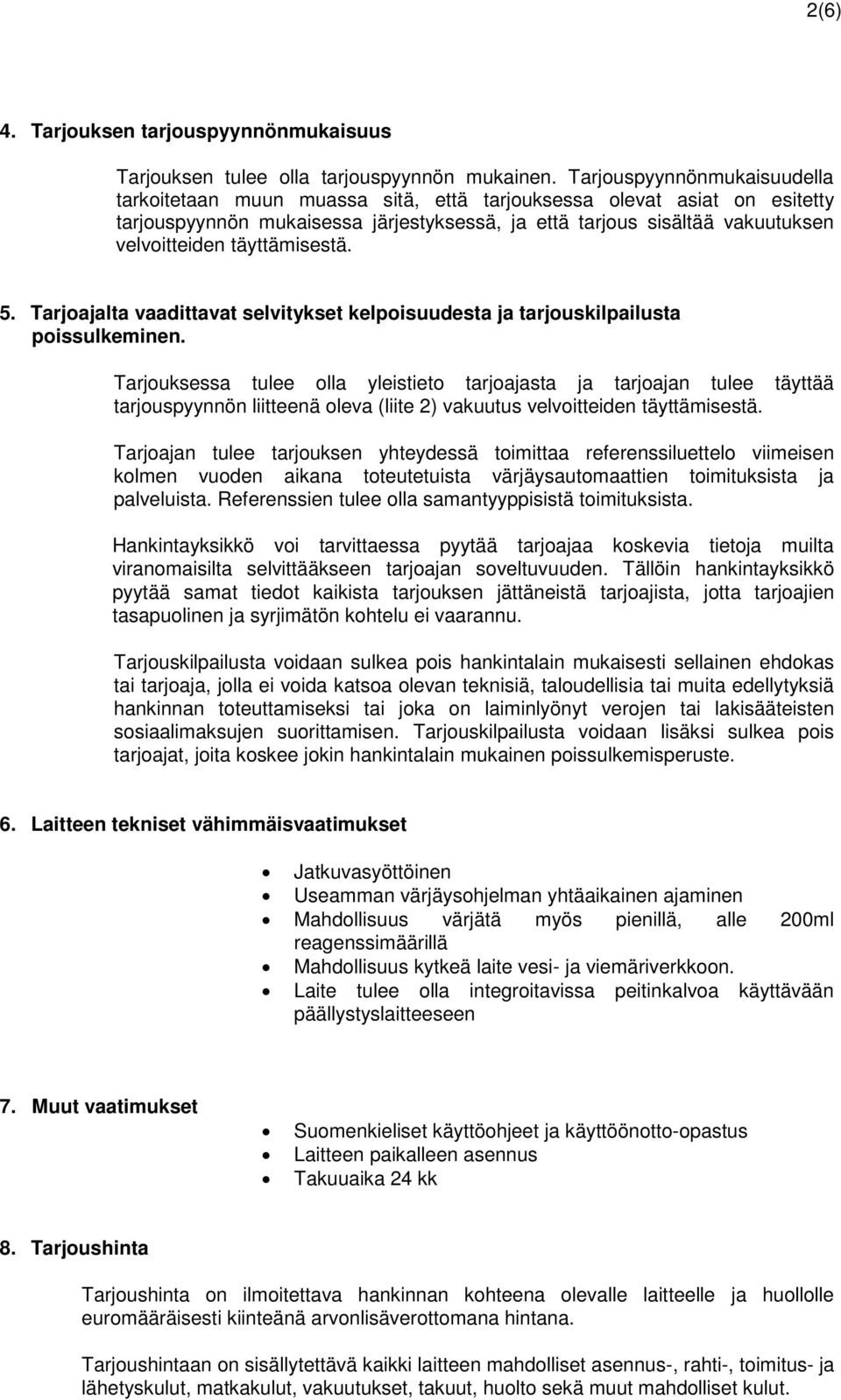 täyttämisestä. 5. Tarjoajalta vaadittavat selvitykset kelpoisuudesta ja tarjouskilpailusta poissulkeminen.