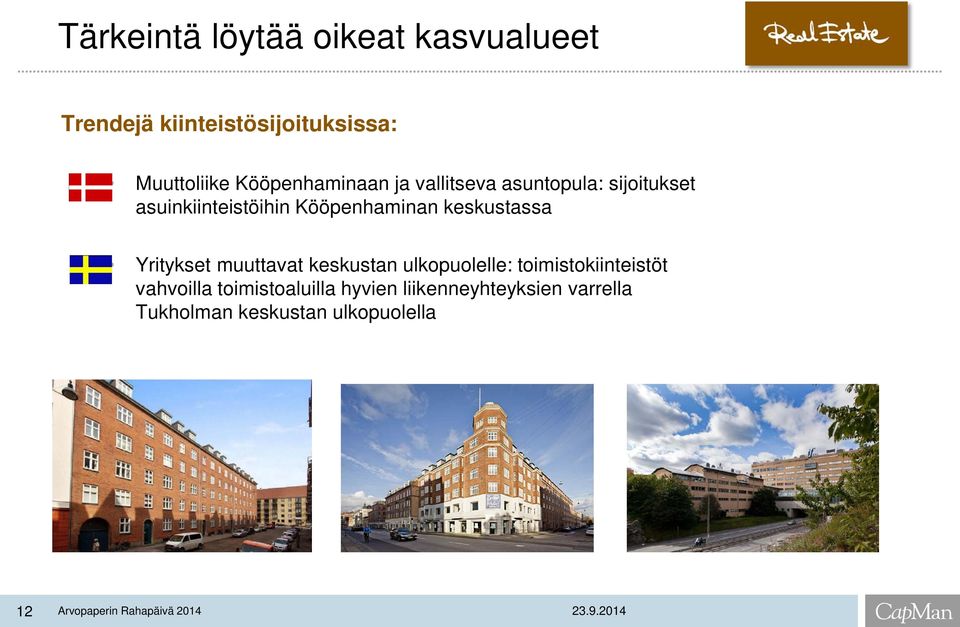 keskustassa Yritykset muuttavat keskustan ulkopuolelle: toimistokiinteistöt vahvoilla