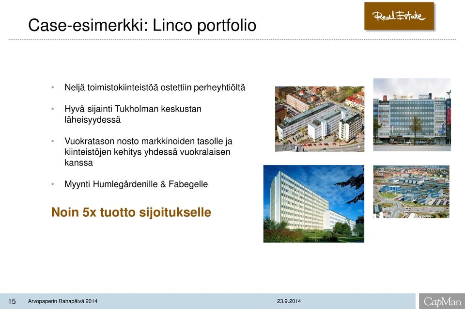 nosto markkinoiden tasolle ja kiinteistöjen kehitys yhdessä vuokralaisen