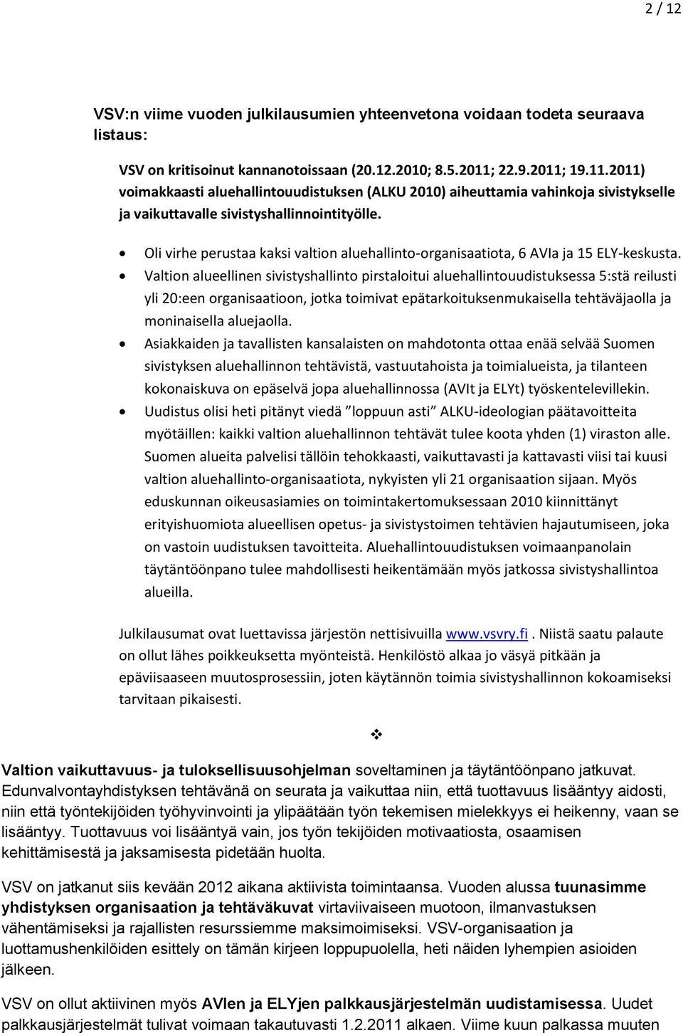 Oli virhe perustaa kaksi valtion aluehallinto-organisaatiota, 6 AVIa ja 15 ELY-keskusta.