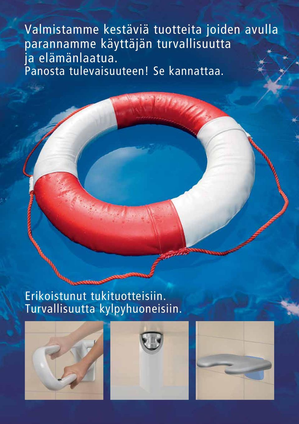 elämänlaatua. Panosta tulevaisuuteen!