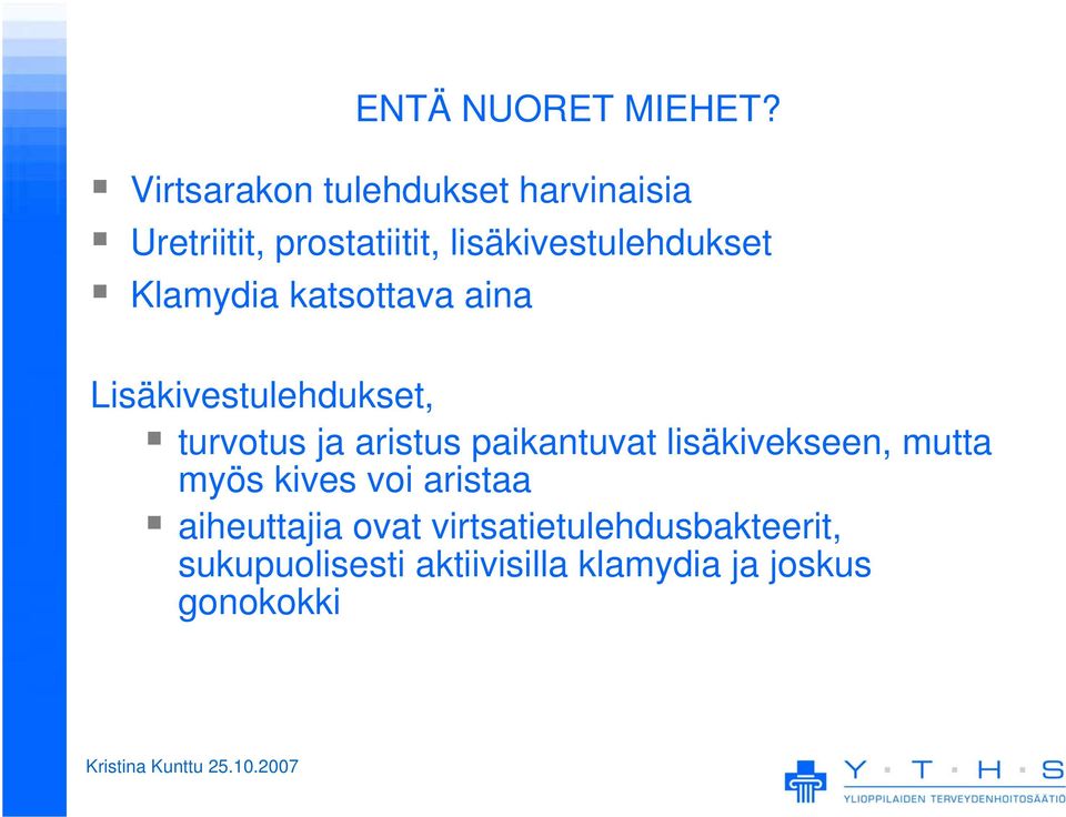 lisäkivestulehdukset Klamydia katsottava aina Lisäkivestulehdukset, turvotus ja