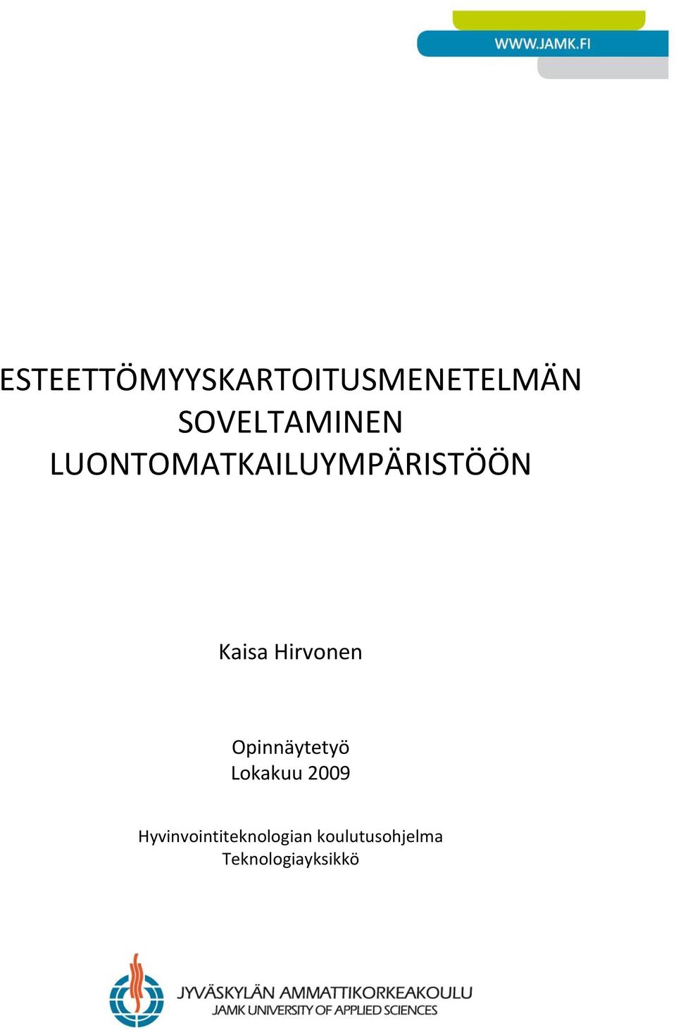 Kaisa Hirvonen Opinnäytetyö Lokakuu 2009