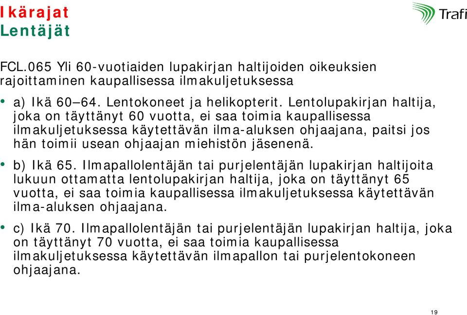 b) Ikä 65.