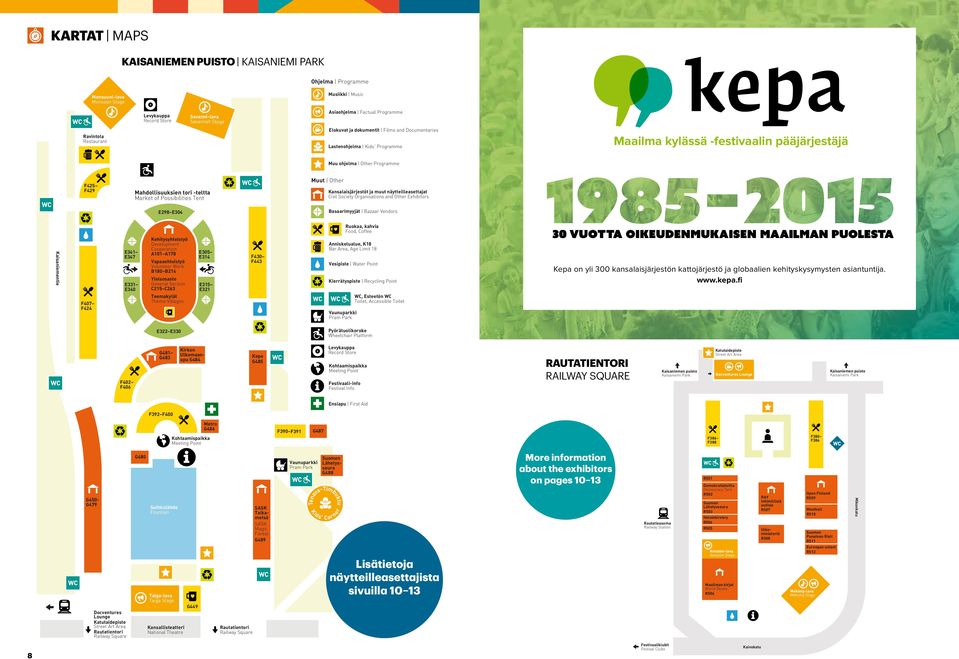 pääjärjestäjä Muu ohjelma Other Programme F425 F429 Mahdollisuuksien tori -teltta Market of Possibilities Tent Muut Other Kansalaisjärjestöt ja muut näytteilleasettajat Civil Society Organisations