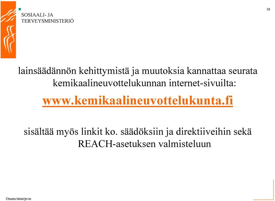 kemikaalineuvottelukunta.fi sisältää myös linkit ko.