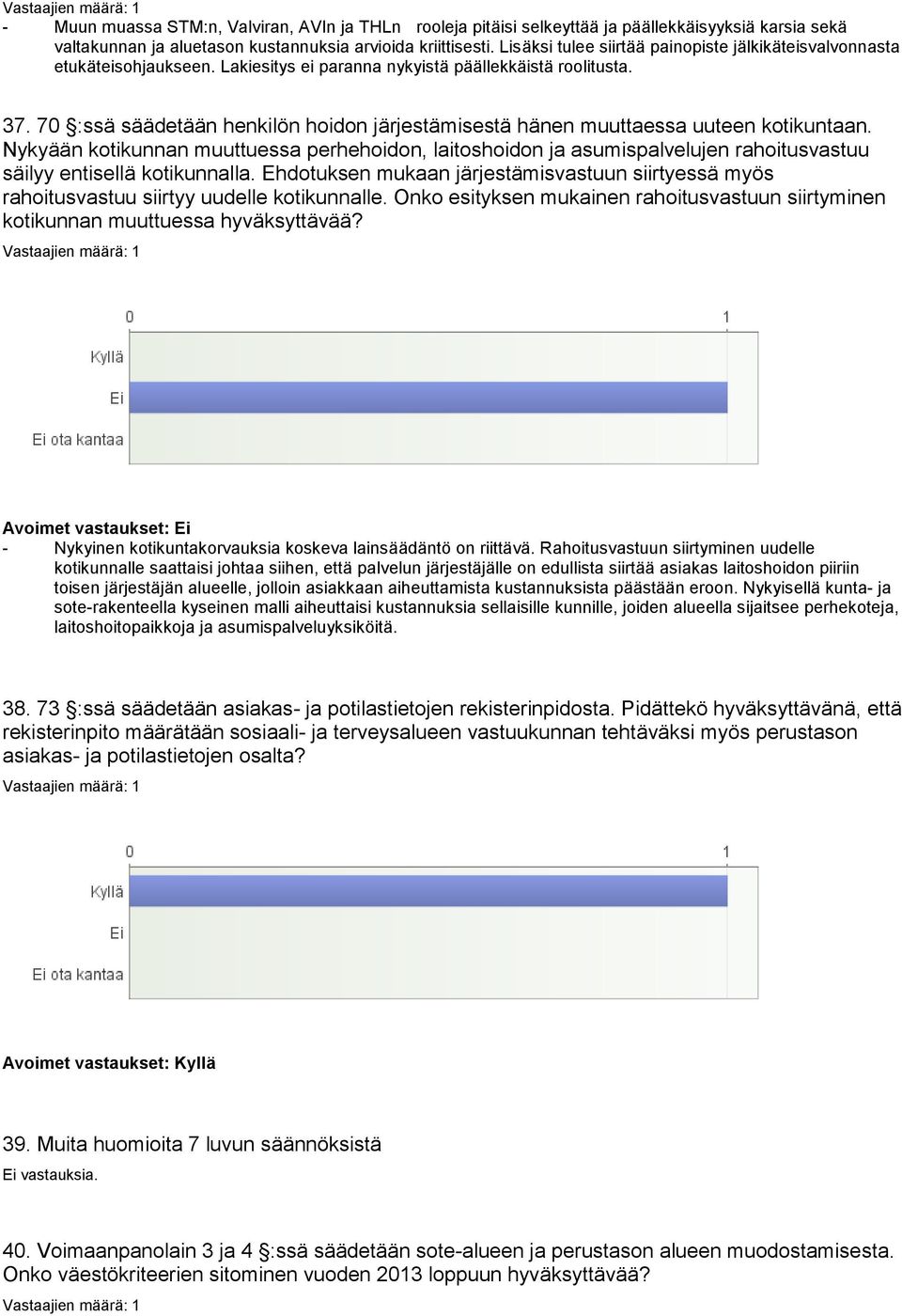 70 :ssä säädetään henkilön hoidon järjestämisestä hänen muuttaessa uuteen kotikuntaan.