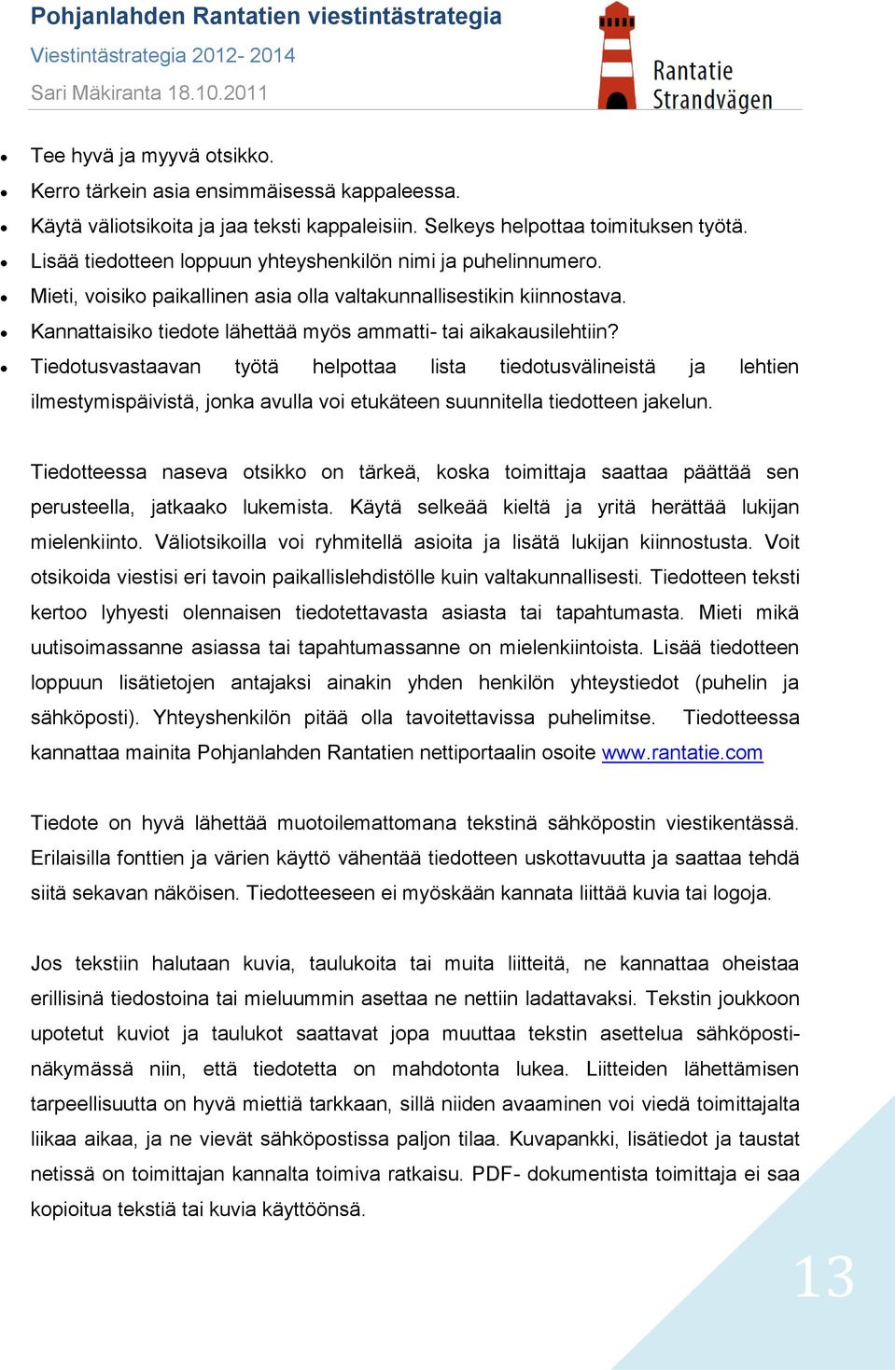 Kannattaisiko tiedote lähettää myös ammatti- tai aikakausilehtiin?