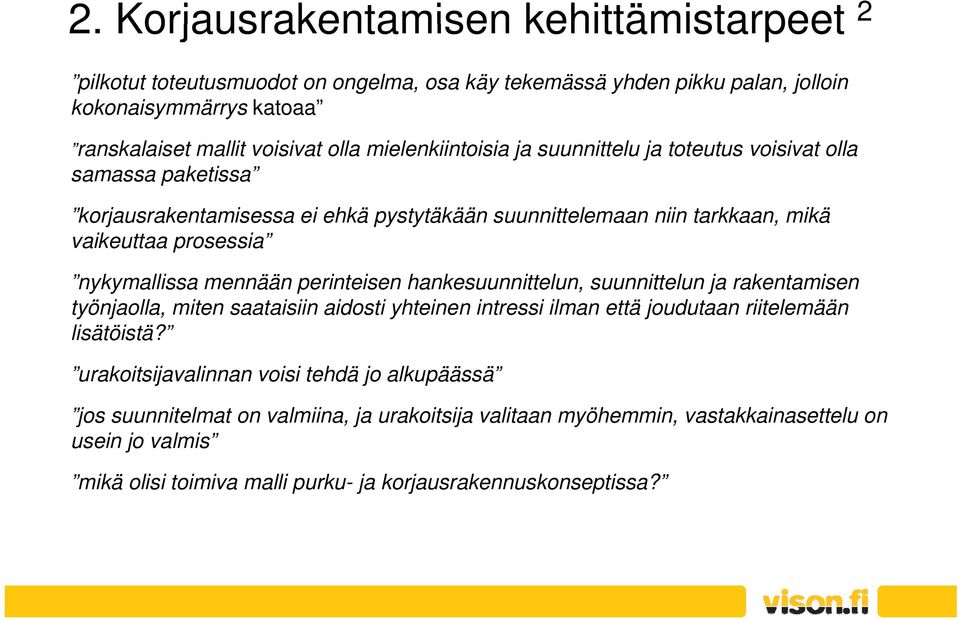 ennään perneen hnkeuunnelun, uunnelun rkenen yönll, en n d yhenen nre ln eä udun releään läöä?