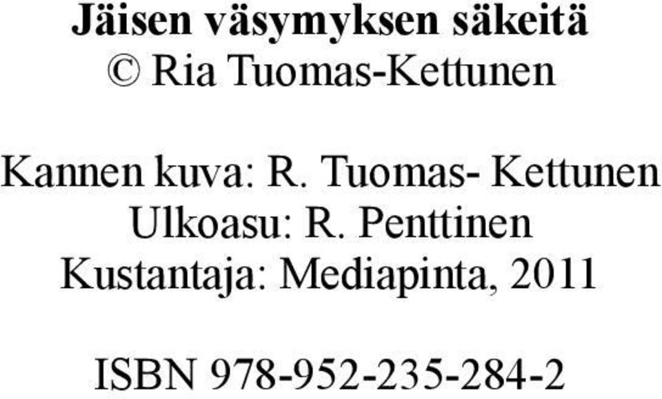 Tuomas- Kettunen Ulkoasu: R.