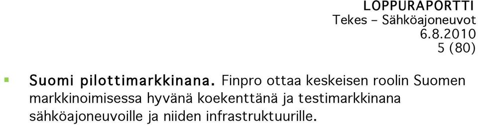 markkinoimisessa hyvänä koekenttänä ja