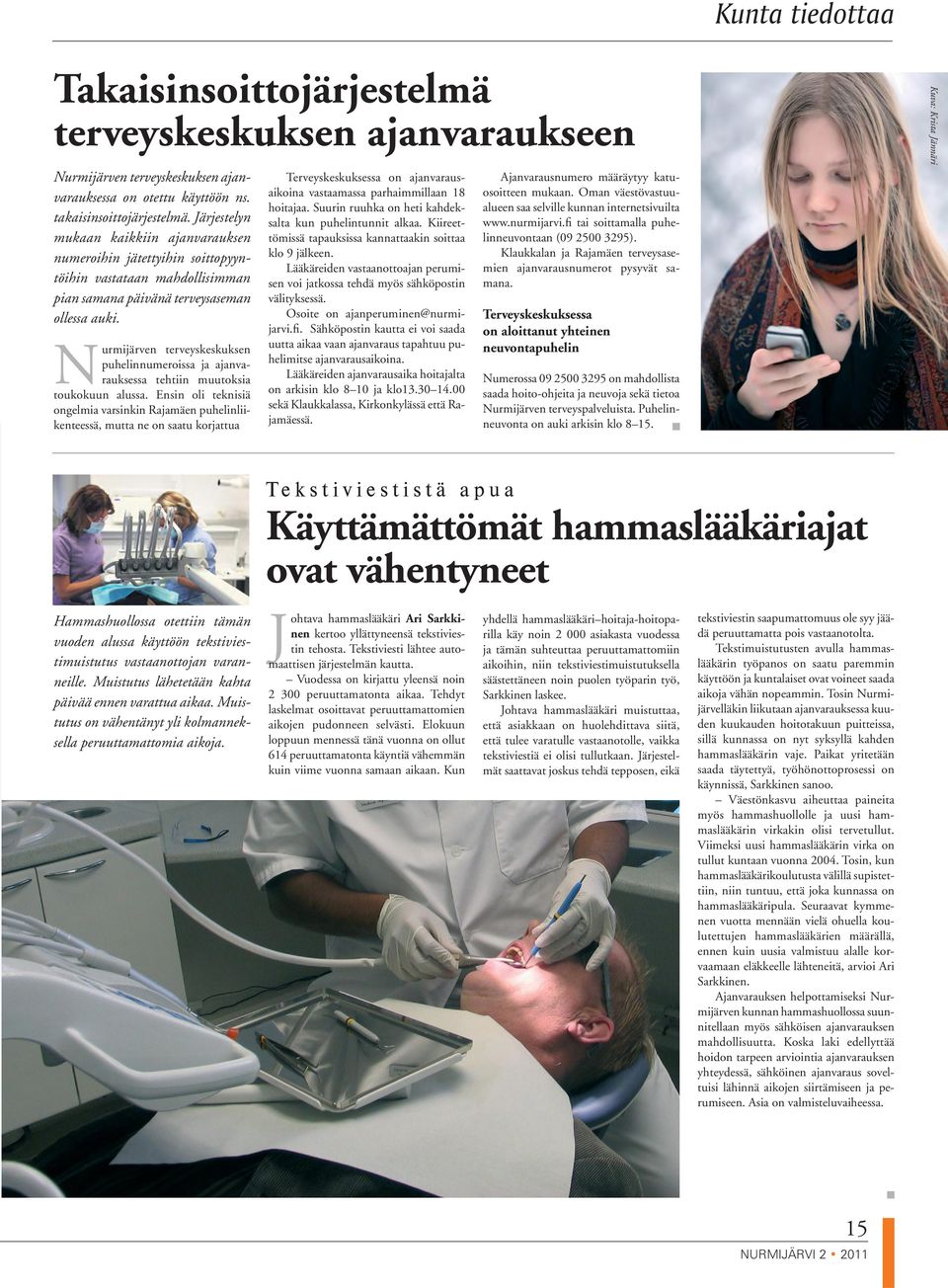 Nurmijärven terveyskeskuksen puhelinnumeroissa ja ajanvarauksessa tehtiin muutoksia toukokuun alussa.