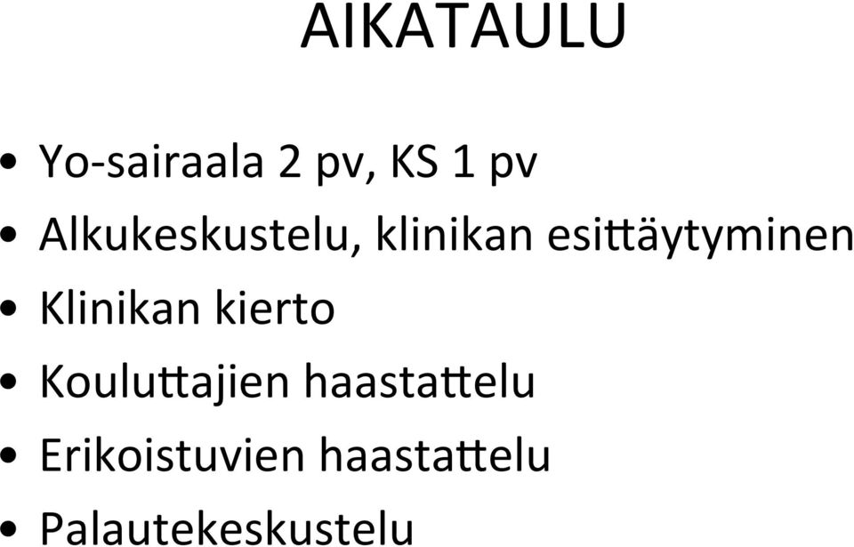 Klinikan kierto KouluYajien haastayelu