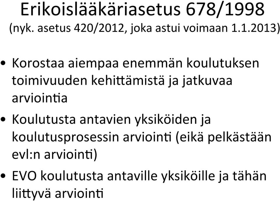 , joka astui voimaan 1.