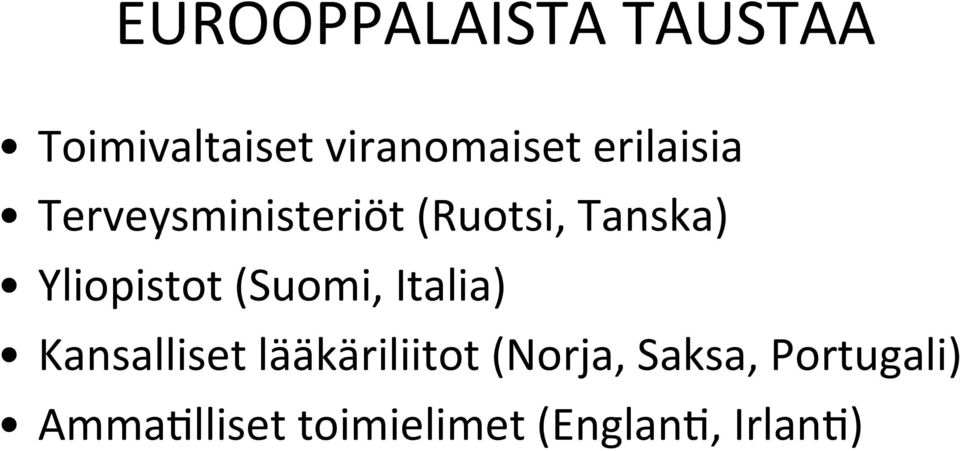 Yliopistot (Suomi, Italia) Kansalliset lääkäriliitot