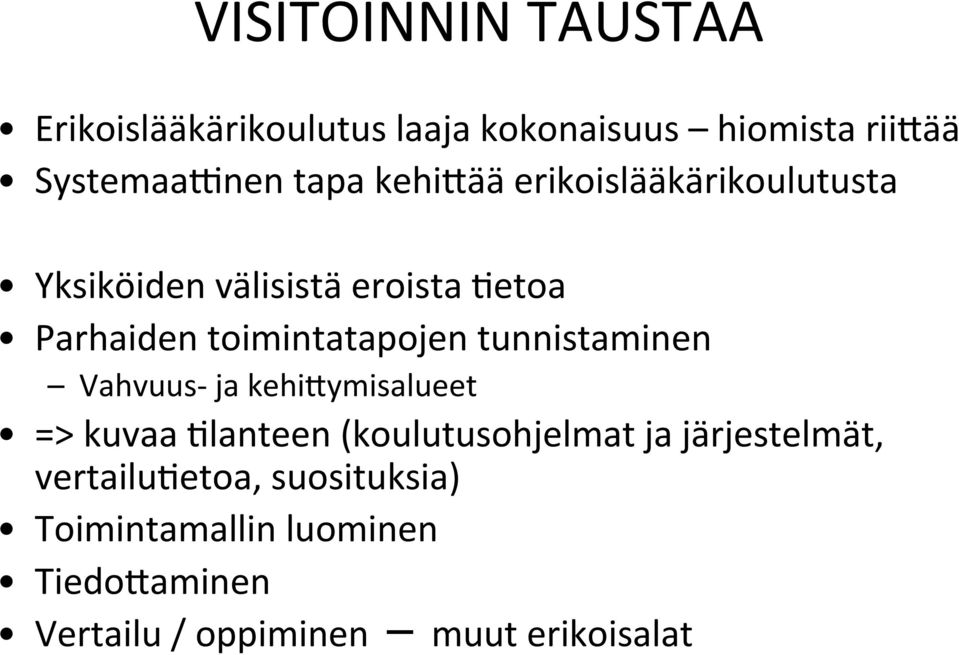 tunnistaminen Vahvuus- ja kehiyymisalueet => kuvaa ;lanteen (koulutusohjelmat ja järjestelmät,