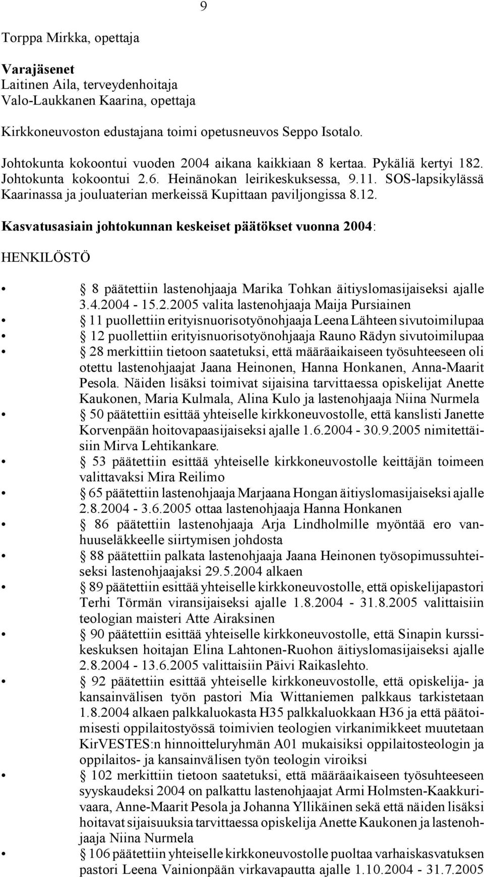 SOS lapsikylässä Kaarinassa ja jouluaterian merkeissä Kupittaan paviljongissa 8.12.