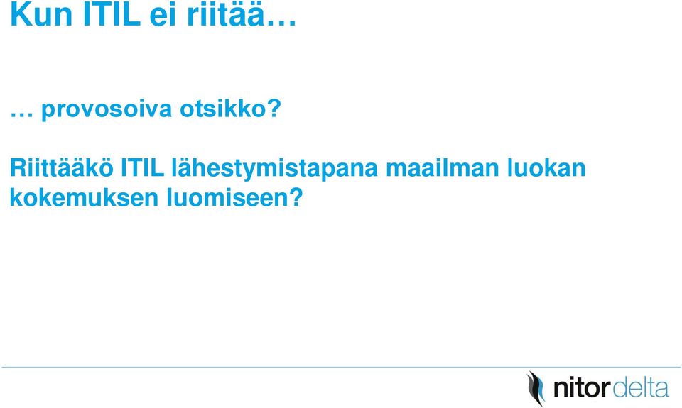 Riittääkö ITIL