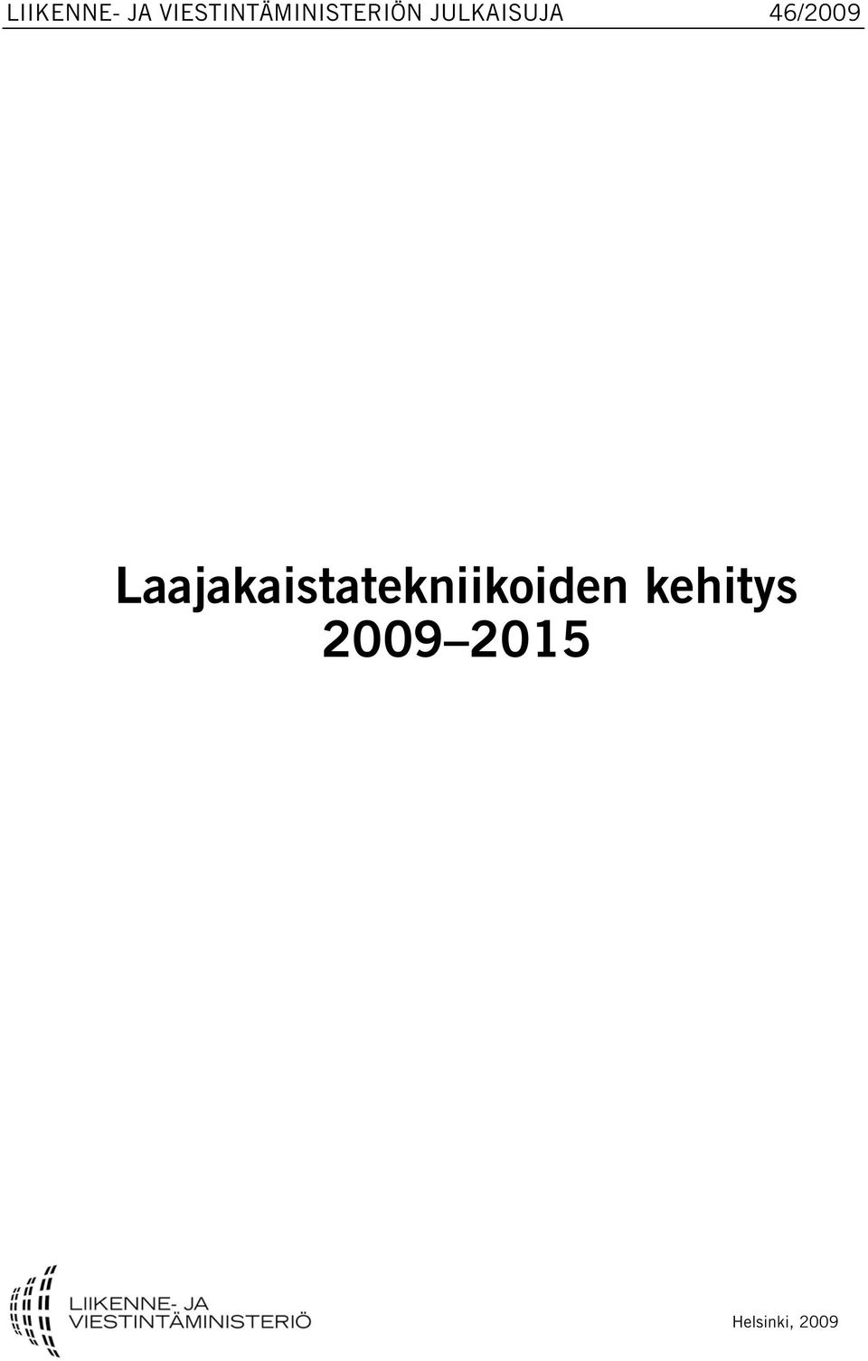 JULKAISUJA 46/2009