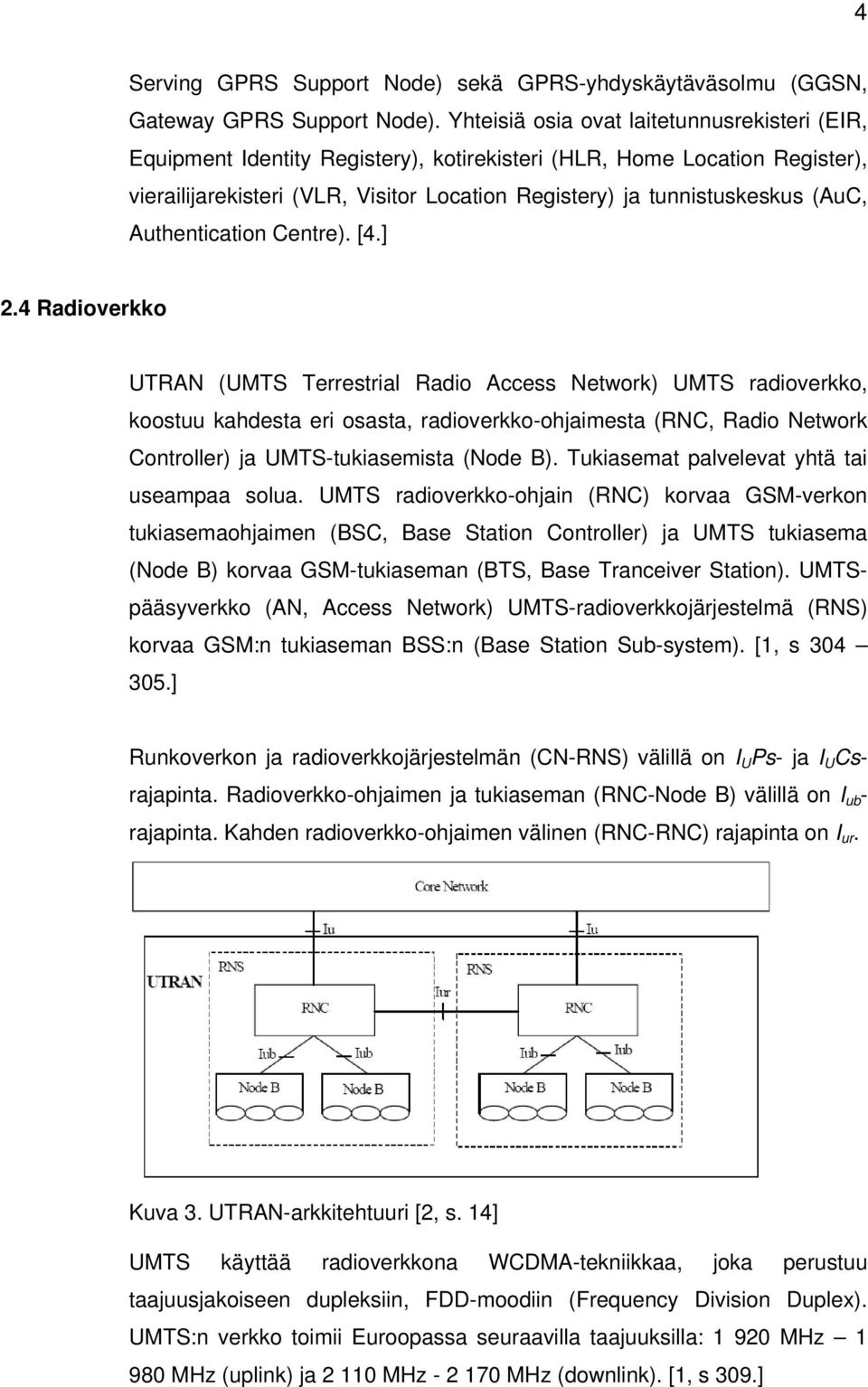 (AuC, Authentication Centre). [4.] 2.