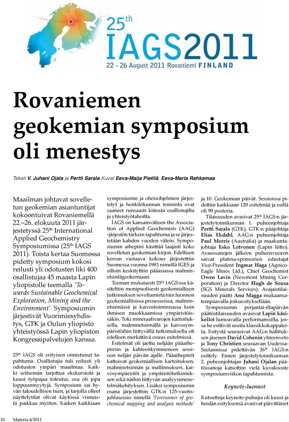 elokuuta 2011 järjestetyssä 25 th International Applied Geochemistry Symposiumissa (25 th IAGS 2011).