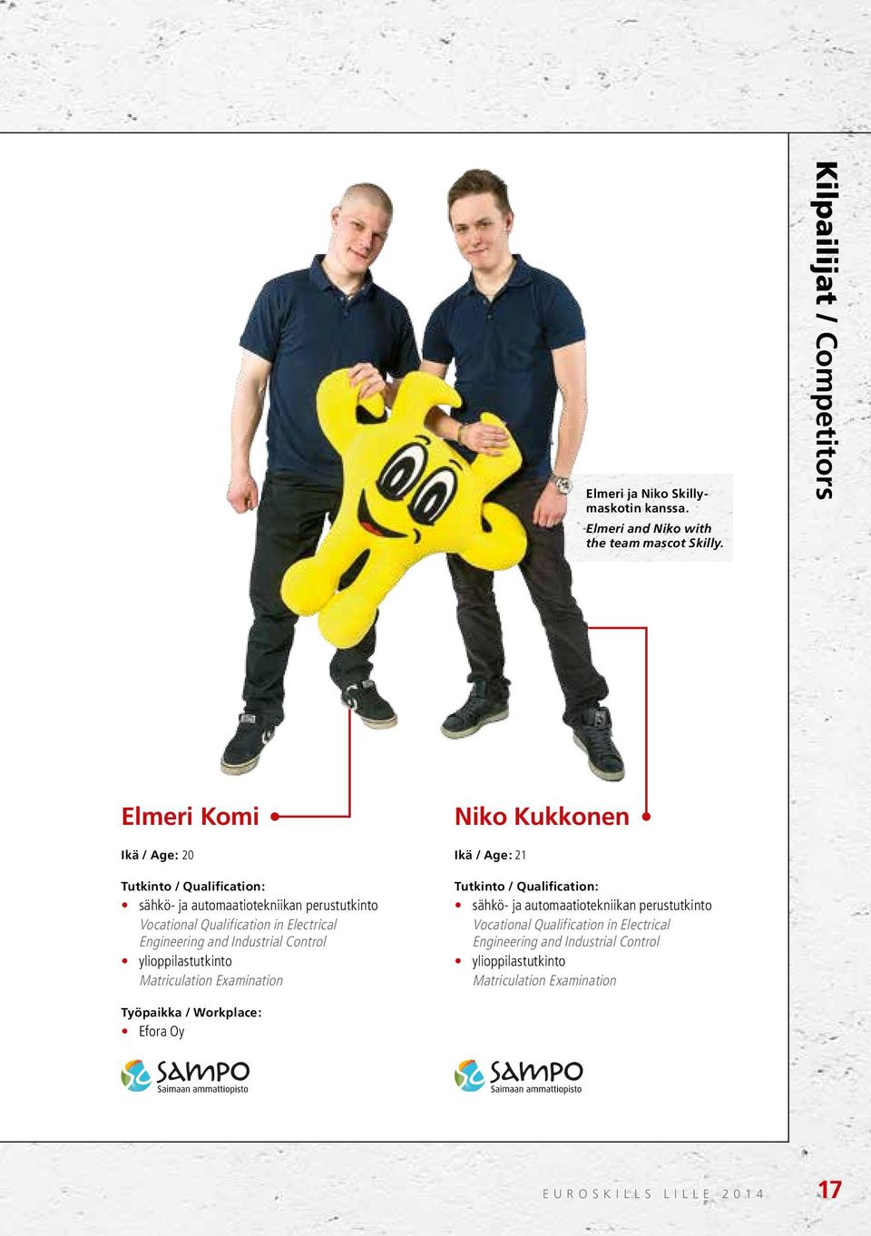 Electrical Engineering and Industrial Control ylioppilastutkinto Matriculation Examination Niko Kukkonen Ikä / Age: 21 Tutkinto / Qualification: