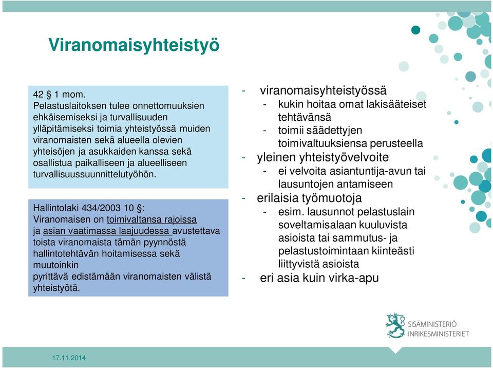 paikalliseen ja alueelliseen turvallisuussuunnittelutyöhön.