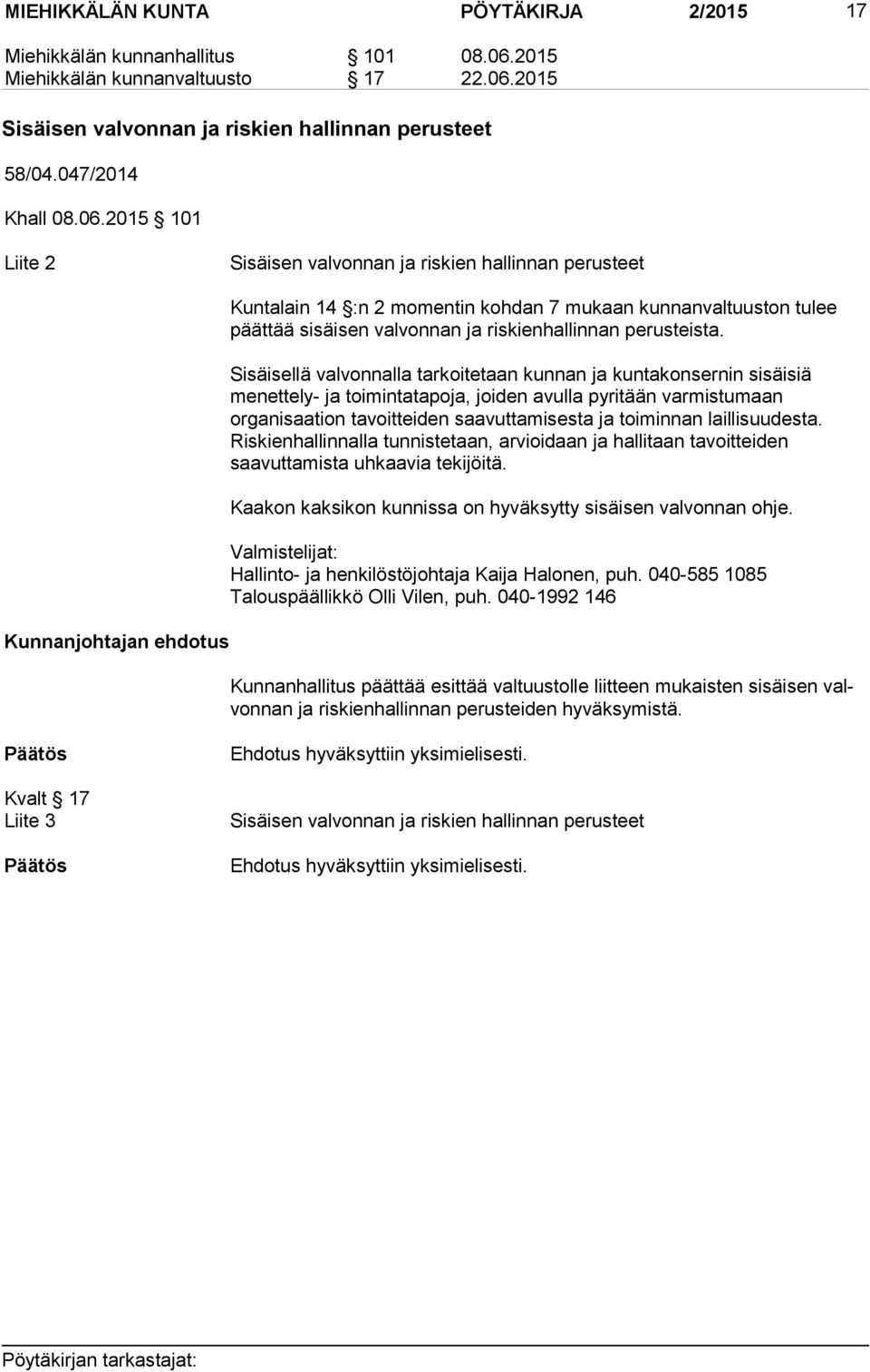 2015 Sisäisen valvonnan ja riskien hallinnan perusteet 58/04.047/2014 Khall 08.06.